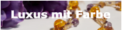 Luxus mit Farbe Luxus mit Farbe